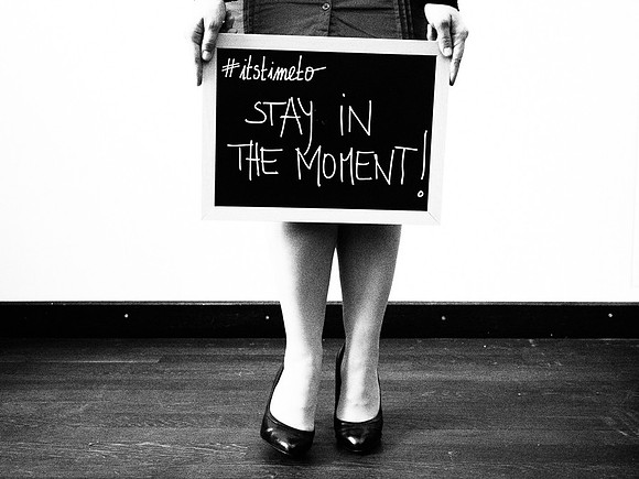 #itstimeto stay in the moment